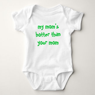 my mom's hotter than your mom baby bodysuit