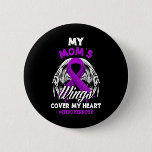 My Mom's Wings Cover My Heart End Overdose  2 Inch Round Button