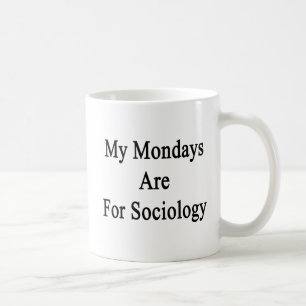 My Mondays Are For Sociology Coffee Mug