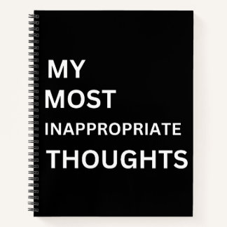 My most inappropriate thoughts funny notebook