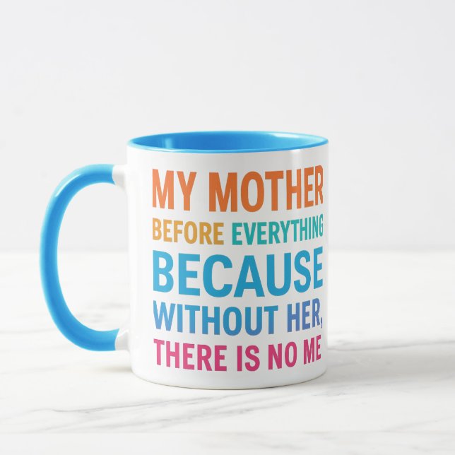 My Mother Before Everything – Gift for Mom T-Shirt Mug (Left)