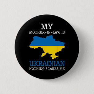 My Mother In Law Is Ukrainian Nothing Scares Me Uk 2 Inch Round Button