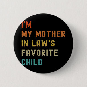 My Mother In Laws Favourite Child Family Mothers D 2 Inch Round Button