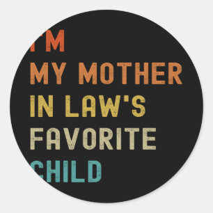 My Mother In Laws Favourite Child Family Mothers D Classic Round Sticker