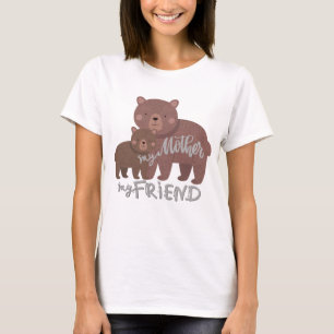 My Mother My Friend T-Shirt