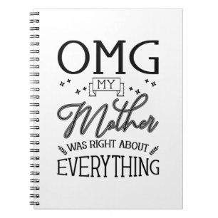 My Mother Right About Everything Notebook