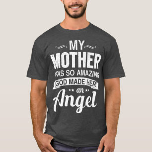 My mother was so amazing god made her an angel Pre T-Shirt