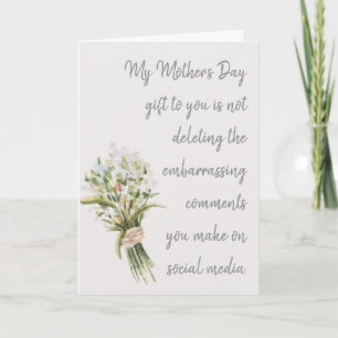 My Mother's Day gift to you funny social media Card