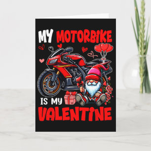 My Motorbike Is My Valentine Biker Lover Gnome Cut Card
