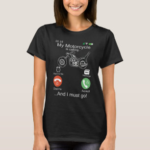My Motorcycle Is Calling  Mobile Cell Phone Screen T-Shirt
