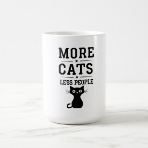 my Motto: More Cats Less People Coffee Mug