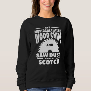 My Moustache Filters Wood Chips And Saw Dust Out O Sweatshirt