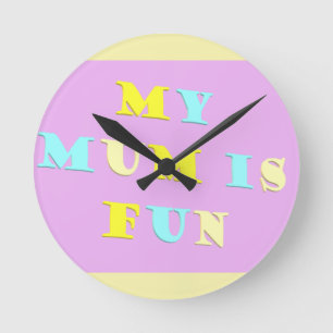 My Mum Design with poem colours pale mixed         Round Clock