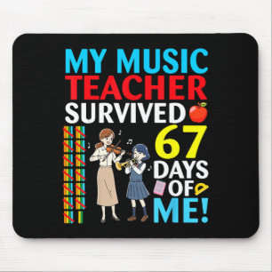 My Music Teacher Survived 67 Days Of Me Student Ba Mouse Pad
