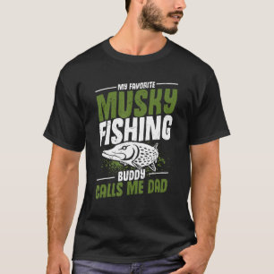 My Musky Fishing Buddy Calls Me Dad Muskie Fishing T-Shirt
