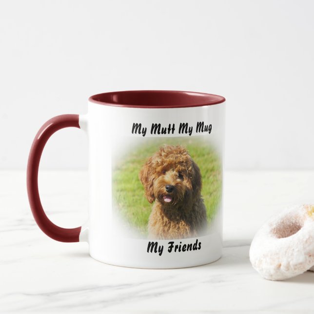 My Mutt My Mug My Friends. (With Donut)