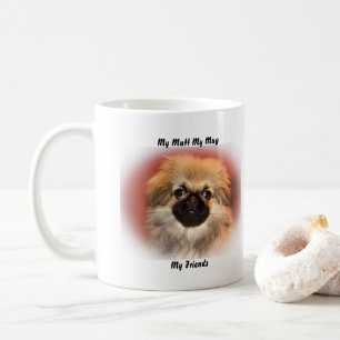 My Mutt My Mug My Friends.