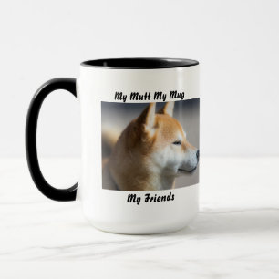 My Mutt My Mug My Friends.