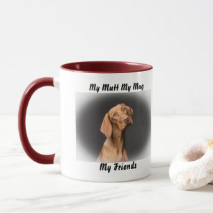 My Mutt My Mug My Friends.