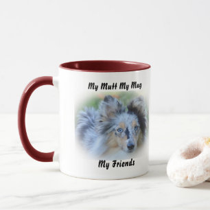 My Mutt My Mug My Friends.