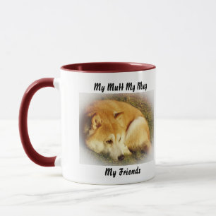 My Mutt My Mug My Friends.