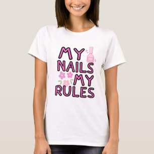 My Nails My Rules – Empowered Style T-Shirt