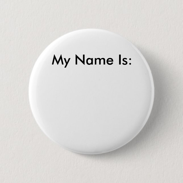 My Name Is: 2 Inch Round Button (Front)