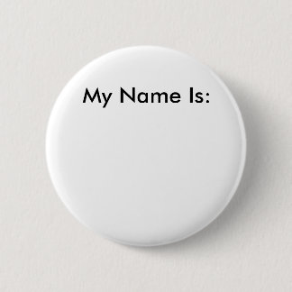 My Name Is: 2 Inch Round Button