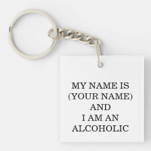 My Name Is... And I Am Alcoholic Keychain