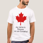 My name is and I am Canadian T-Shirt<br><div class="desc">Let everyone know you are proudly Canadian,  with this simple modern Canada Maple Leaf shirt,  and if you are a little older you may get the reference to the Canadian beer commercials that were popular.</div>