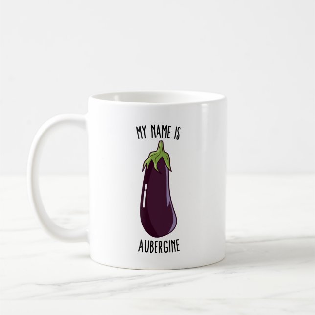 My Name Is Aubergine - Funny Eggplant Coffee Mug (Left)