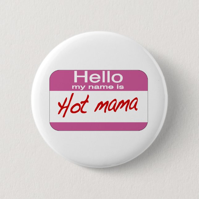 My Name Is Hot Mama 2 Inch Round Button (Front)
