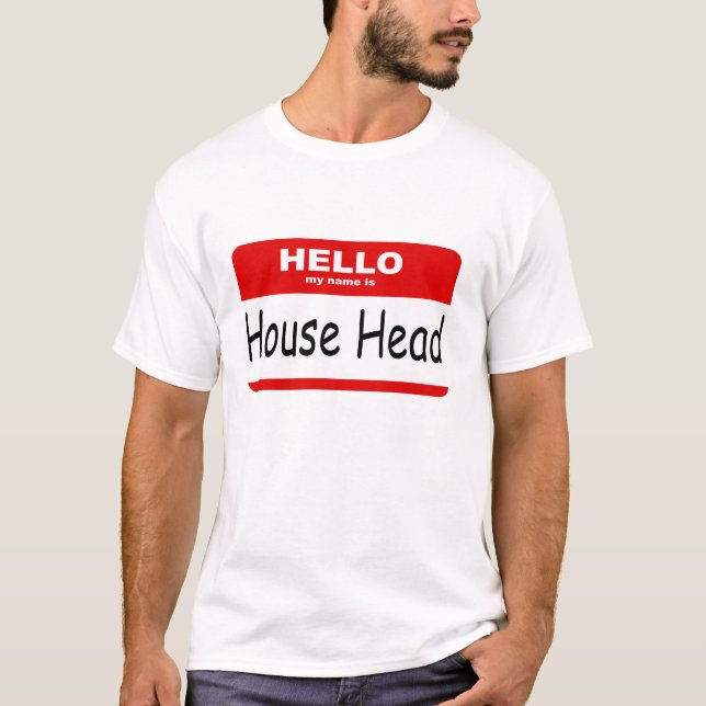 My name is house ehad T-Shirt (Front)