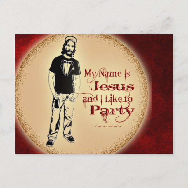 MY NAME IS JESUS AND I LIKE TO PARTY POSTCARD (Front)