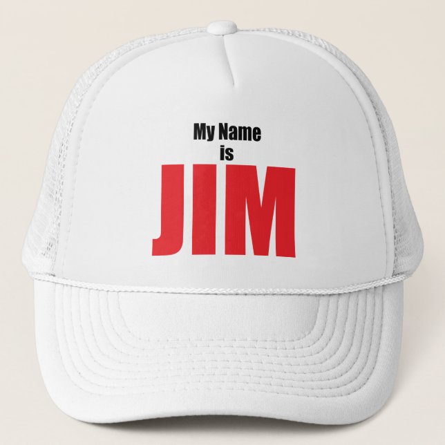 My Name is Jim Trucker Hat (Front)