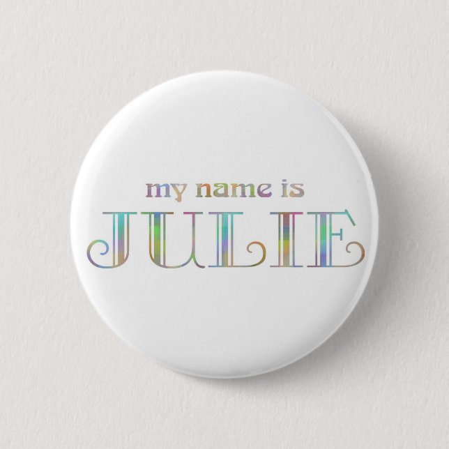 My name is Julie 2 Inch Round Button (Front)