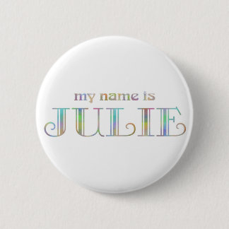My name is Julie 2 Inch Round Button
