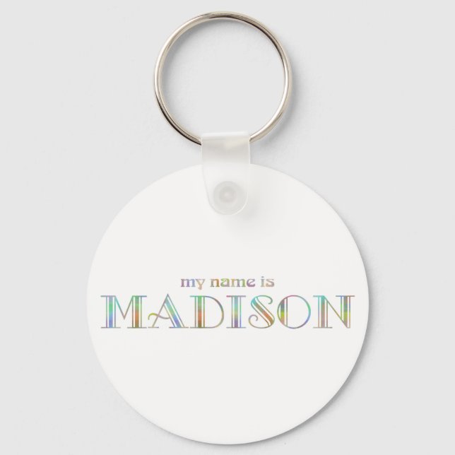 My name is Madison Keychain (Front)