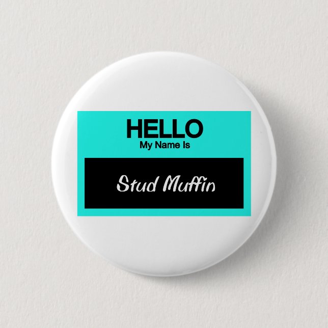 My Name Is Stud Muffin 2 Inch Round Button (Front)