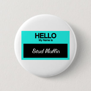 My Name Is Stud Muffin 2 Inch Round Button