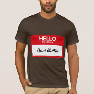 My Name Is Stud Muffin T-Shirt