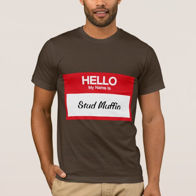 My Name Is Stud Muffin T-Shirt (Front)