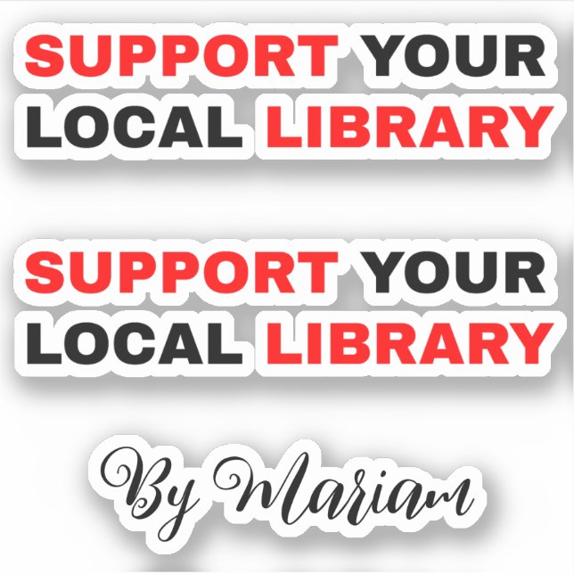 (My Name) Support Your Local Library (Front)