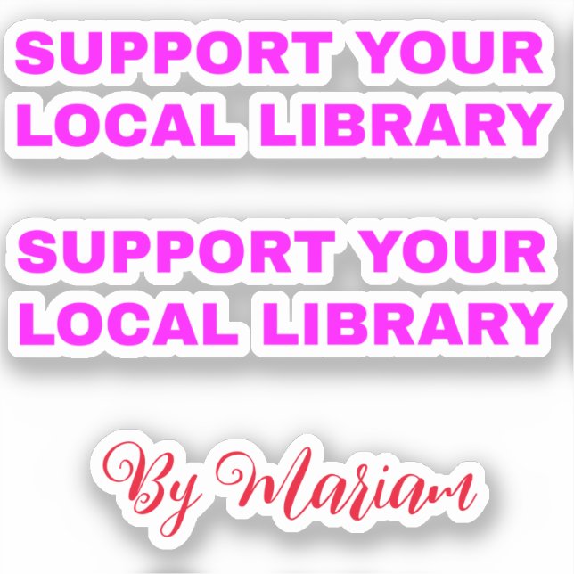 (My Name) Support Your Local Library - Girly (Front)