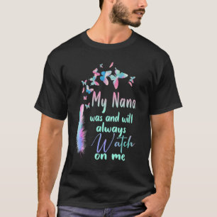 My Nana Was & Will Always Watch On Me  Men Women L T-Shirt