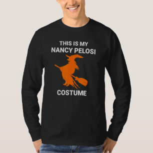 My Nancy Pelosi Costume Wicked Flying Witch Hallow T-Shirt
