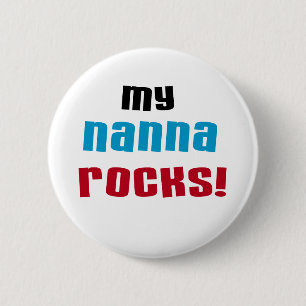 My Nanna Rocks T shirts and Gifts 2 Inch Round Button