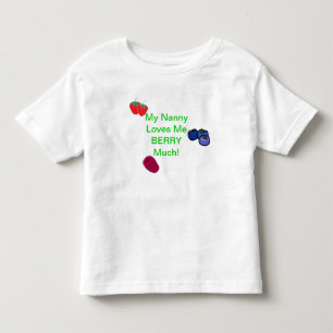 My Nanny Loves Me Berry Much! Toddler  Tshirt