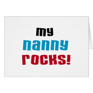 My Nanny Rocks T shirts and Gifts