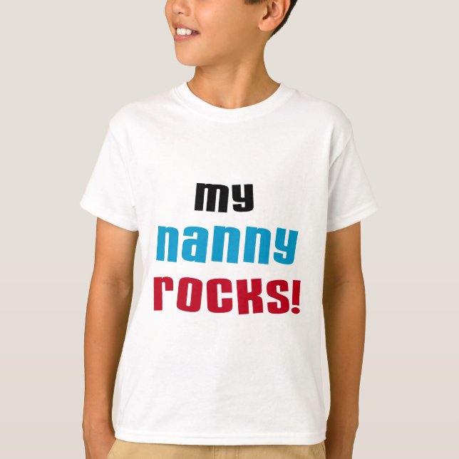 My Nanny Rocks T shirts and Gifts (Front)